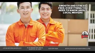 Smooth and Stress-Free: Everything You Need to Know about Local Movers | 5 Star Movers Queens NYC