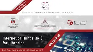 Internet of Things  IoT for Libraries   English Workshop Naseej Academy SLAAGC 2019