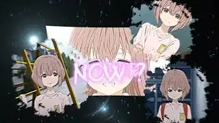Heat Waves - Shouko Nishimiya || AMV Typography After Effect (50 like free pj)