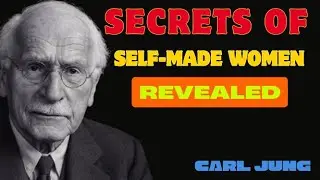 Self-Made Women Think This Way — And It Changes Everything | Carl Jung