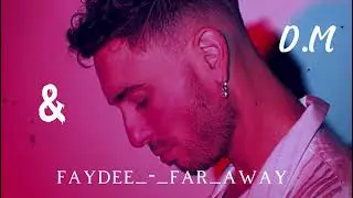 faydee_-_far_away_X Deniel Marcus 2025 Remix