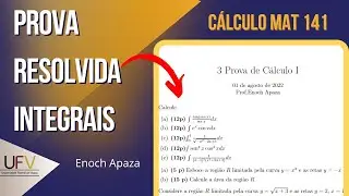 Prova Resolvida (Integrais) 01/08/2022