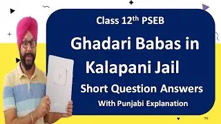 pseb 12th class english chapter ghadari babas in kalapani jail question answer short class 12 englis