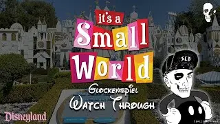 It's A Small World Glockenspiel | Disneyland (Watch Through)