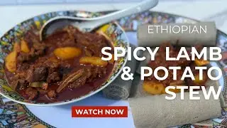 How to make Ethiopian Traditional Spicy Lamb and Potato Stew