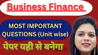 Business Finance Most Important Questions + PYQs | BCom 2nd/3rd Semester | Lucknow University Exam