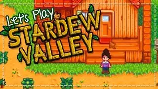 Let's Play: Stardew Valley | Part 1 - Starting A New Life