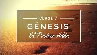 EL POSTRER ADÁN | Génesis 1:26 -31