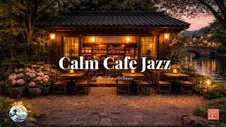 Playlist | Calm Jazz at a Japanese Riverside Coffee Shop | Relax, Focus & Caf&eacute; Ambience