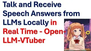 Talk and Receive Answers from LLMs (Llama) Locally in Real-Time - Open-LLM-VTuber - INSTALL LOCALLY
