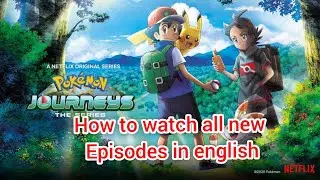 How to watch Pokemon journeys all new episodes in english dubbed