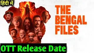 The Bengal Files Ott Release Date & Platform | Vivek Agnihotri