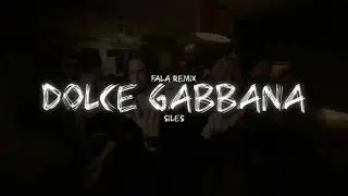 SILES - DOLCE GABBANA (FALA Remix)
