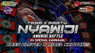 TRAP X PARTY DJ NYAWIJI BASS BLEYER X MIDEL NROTOK || DJ SPESIAL KARNAVAL 2025 🎧🔊