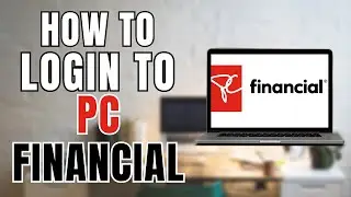 How to Login to PC Financial?