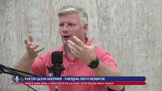 PODMORAR COM PASTOR GILSON HOEPFNER - PARTE 2