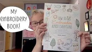 How to Embroider Almost Everything by Wendi Gratz
