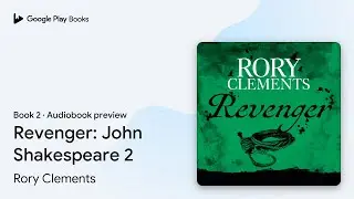 Revenger: John Shakespeare 2 Book 2 by Rory Clements &middot; Audiobook preview