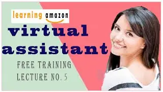Virtual Assistant Amazon FBA Course free training classes  || class 5|| VA life by sarah||Algrow||