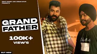 GRANDFATHER (Official Video) | Ft. Rohit Rawat | Hammy Sandhu | Urbandhun | Da Vision Crew