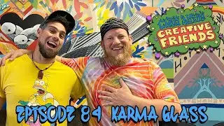 Creative Friends Podcast # 84 - Karma Glass  (Glass Blower)