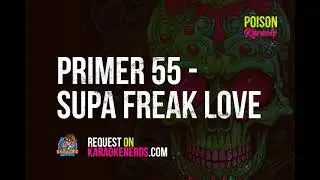 Primer 55 - Supa Freak Love [Karaoke version]
