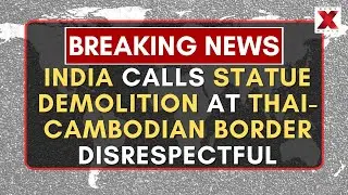India Condemns Demolition of Hindu Deity Statue at Thailand&ndash;Cambodia Border | NewsX World