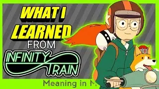 Infinity Train Top 5 Life Lessons and Biggest Takeaway | Meaning in Media