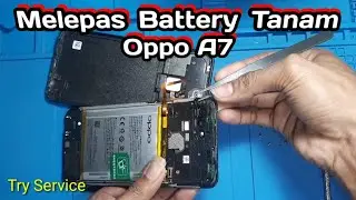 Cara Ganti Battery Oppo A7