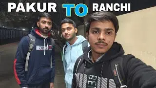 Pakur se Ranchi jayenge Aaj .....