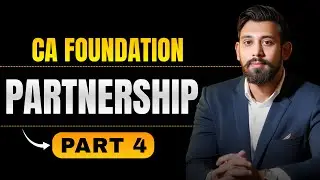 Partnership  | Part 4 | CA Foundation Accountancy | Jan/May26