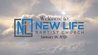 01/18/2026 New Life Baptist Church- - Pastor Scott Johnston