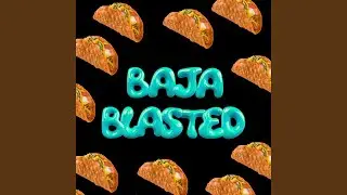 Baja Blasted