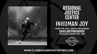 Regional Justice Center - Inhuman Joy