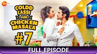 Coldd Lassi aur Chicken Masala - Ep 7 - Web Series - Divyanka Tripathi, Rajeev Khandelwal - Zee TV
