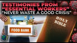 Testimonies from &ldquo;Essential Workers.&rdquo; &ldquo;Never Waste A Good Crisis.&rdquo; Sharing Christ in Crisis