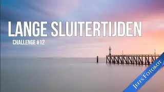 Challenge #12: Lange Sluitertijden