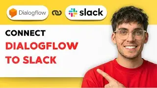 How to Connect Dialogflow to Slack [2026 Full Guide]