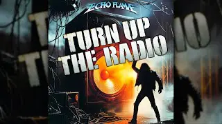 PURE 80s METAL VIBES  - Turn Up the Radio - Echo Flame