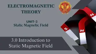 3.0 Introduction to Static Magnetic Field | EE302 | EC504 (A) | EX504 (B) |