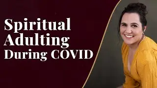 How Spiritual Adulting Can Help You Find Balance Amongst the COVID Chaos