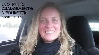 LES PTITS CHANGEMENTS D'EDUKETIK - Habitude n&deg;1 - se garer plus loin