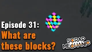 Scrap Mechanic: Survival Episode 31 - 