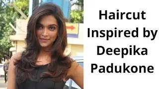 Long to short Layer Haircut/Haircut Inspired by Deepika Padukone