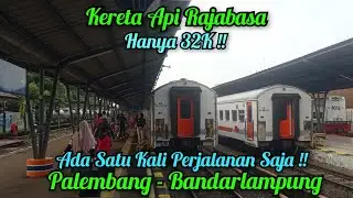 PALING MURAH !! HANYA 32K SAJA !! NAIK KERETA API RAJABASA !!  DARI PALEMBANG KE BANDAR LAMPUNG !!