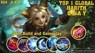 Top 1 Global Harith C L A Y | Item Build and Gameplay | Mobile Legends