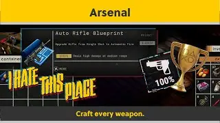 I Hate This Place &ndash; Arsenal 🏆Trophy Guide | All Weapon & Blueprint Locations