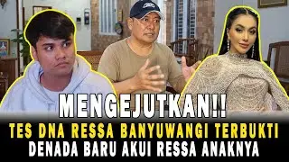 HASIL TES DNA RESSA TERBUKTI❗DENADA BARU MENGAKUI SEBAGAI IBU BIOLOGINYA❗