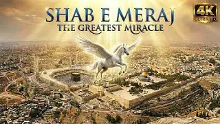 Shab-e-Meraj Ki Haqeeqat | Greatest Miracle | Zamin Se Aasman Tak Ke Safar