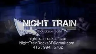 Night Train: The San Francisco Bay Area's Hardest Rocking Dance Band!
